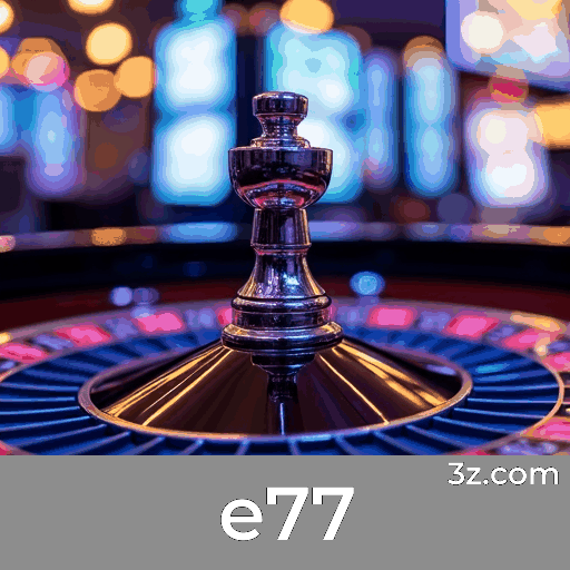 e77 